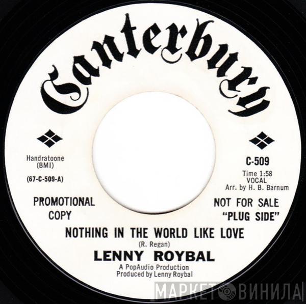 Lenny Roybal - Nothing In The World Like Love / Don't