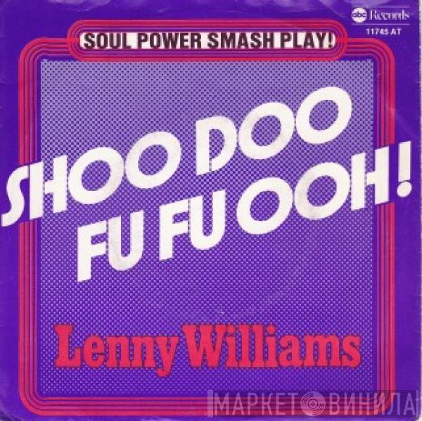 Lenny Williams - Shoo Doo Fu Fu Ooh! / Trust In Me