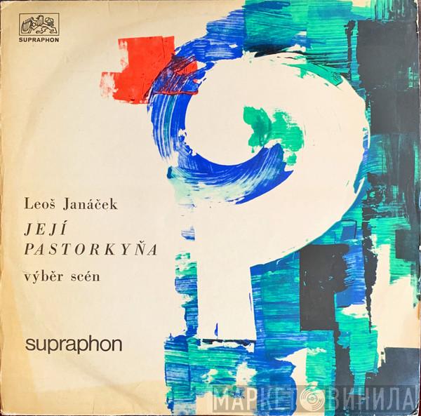 - Leoš Janáček , Libuše Domanínská , Naděžda Kniplová , Vilém Přibyl , Ivo Žídek And Sbor Národního Divadla , Orchestr Národního Divadla  Bohumil Gregor  - Její Pastorkyna (Jenufa - Highlights)
