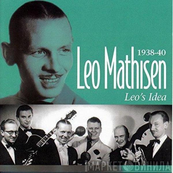 Leo Mathisen - Leo's Idea  1938-40