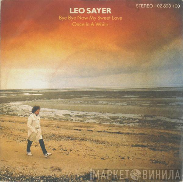 Leo Sayer - Bye Bye Now My Sweet Love