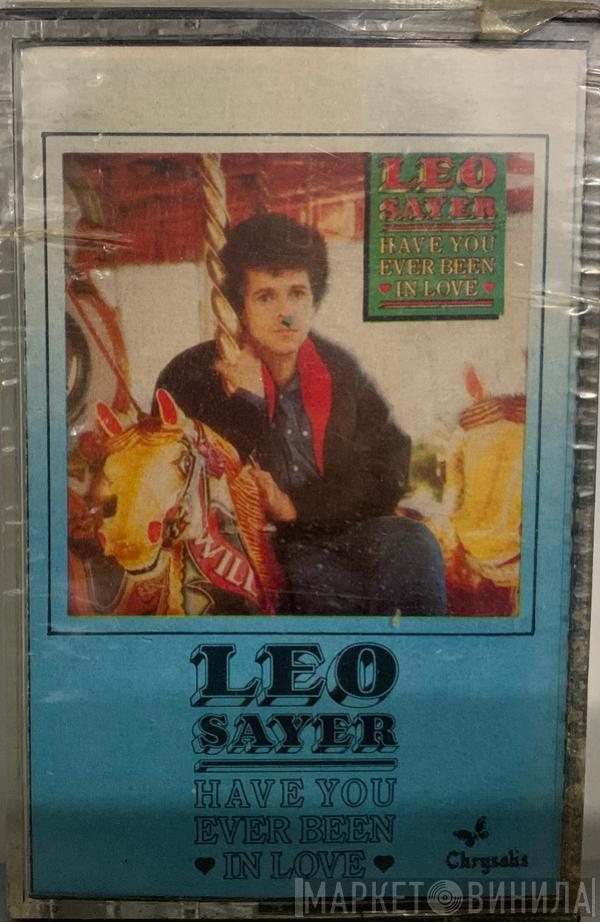  Leo Sayer  - Have You Ever Been In Love