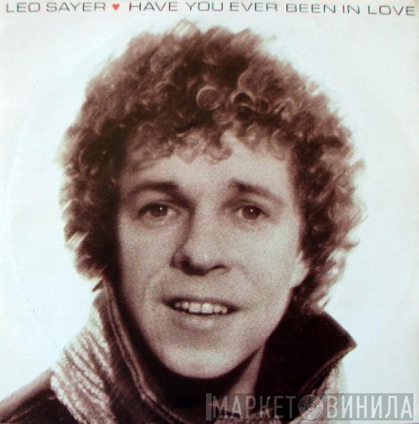 Leo Sayer - Have You Ever Been In Love