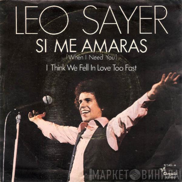 Leo Sayer - Si Me Amaras = When I Need You