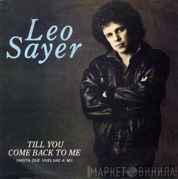 Leo Sayer - Till You Come Back To Me = Hasta Que Vuelvas A Mi