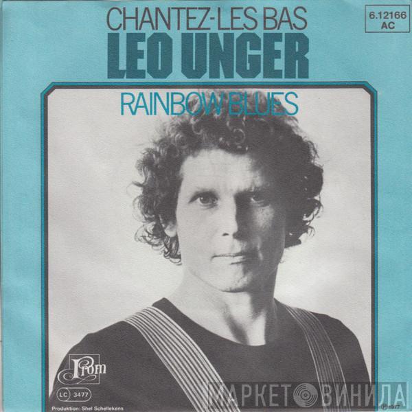 Leo Unger - Chantez-Les Bas / Rainbow Blues