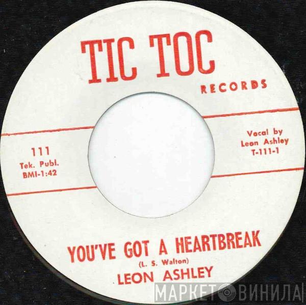 Leon Ashley - You've Got A Heartbreak