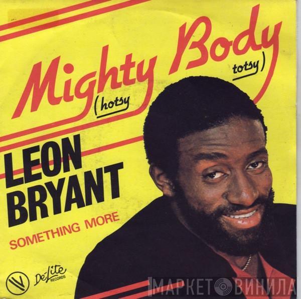 Leon Bryant - Mighty Body (Hotsy Totsy)