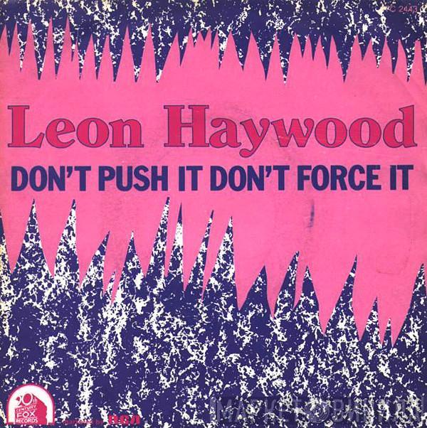  Leon Haywood  - Don't Push It Don't Force It