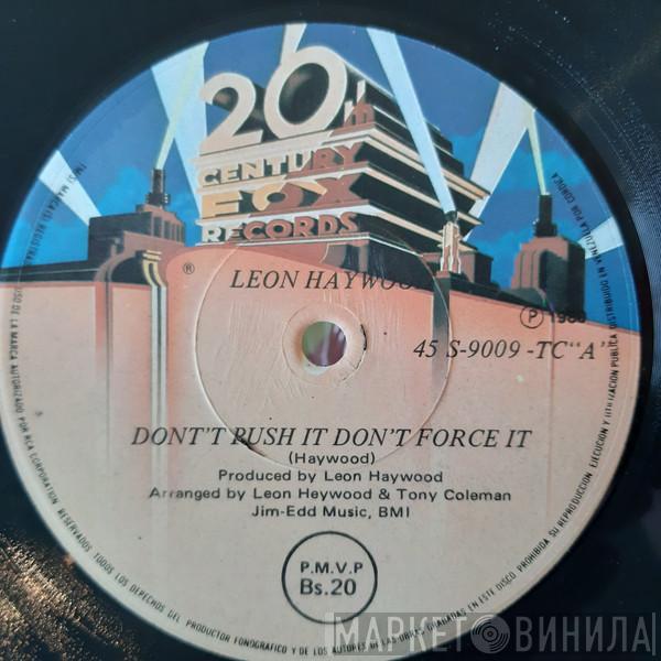  Leon Haywood  - Don't Push It Don't Force It