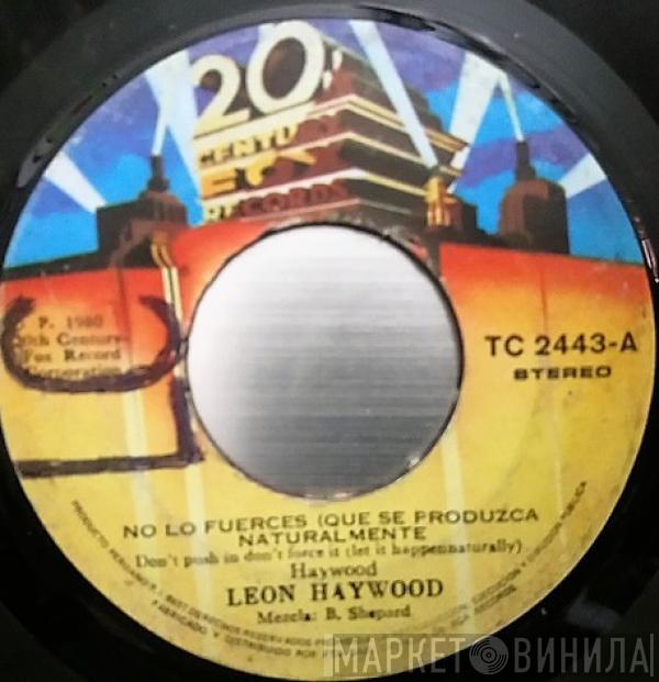  Leon Haywood  - Don't Push It Don't Force It