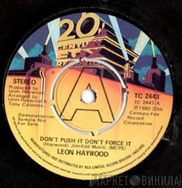  Leon Haywood  - Don't Push It Don't Force It