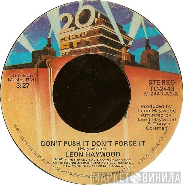 Leon Haywood - Don't Push It Don't Force It