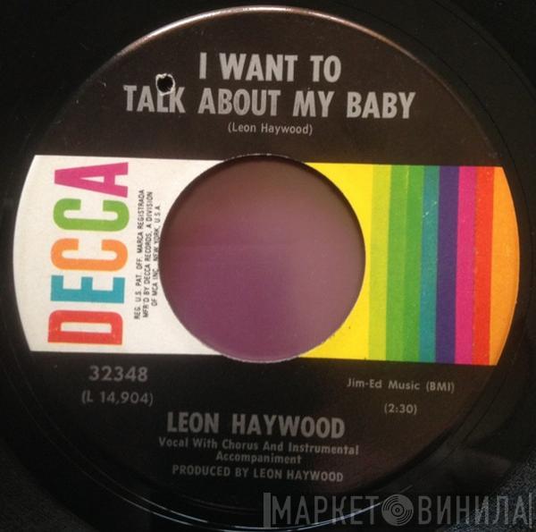  Leon Haywood  - I Want To Talk About My Baby