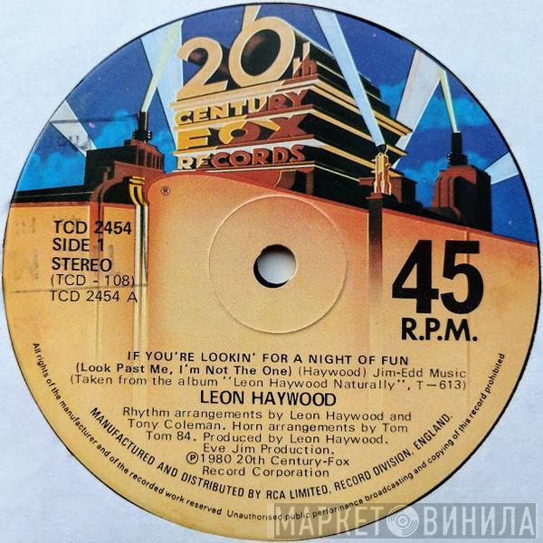 Leon Haywood - If You're Lookin' For A Night Of Fun (Look Past Me, I'm Not The One)