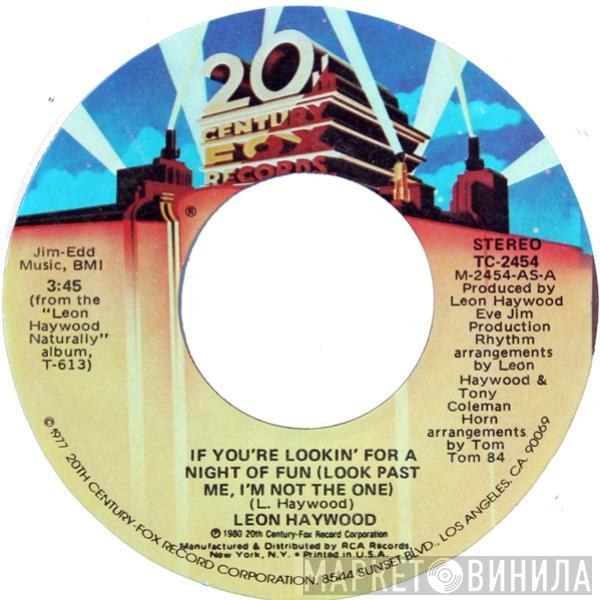 Leon Haywood - If You're Lookin' For A Night Of Fun (Look Past Me, I'm Not The One)