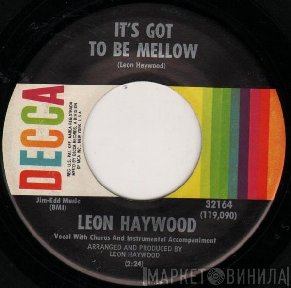 Leon Haywood - It's Got To Be Mellow / Cornbread And Buttermilk