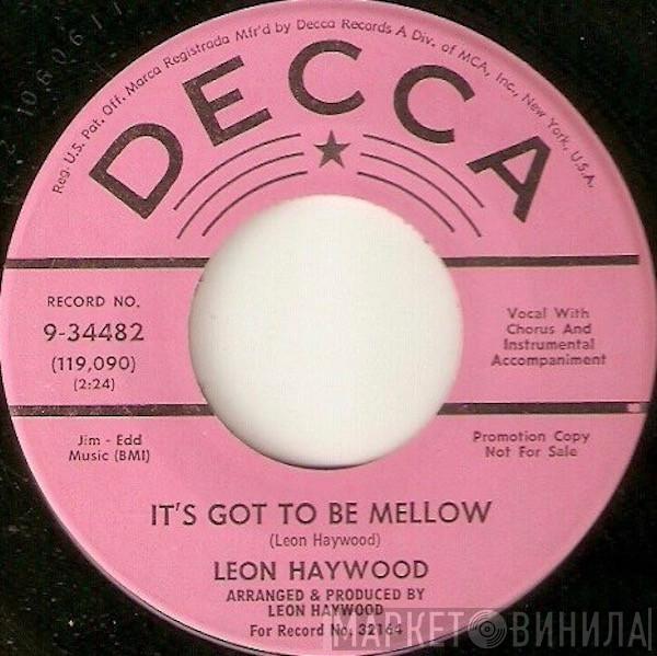 Leon Haywood - It's Got To Be Mellow