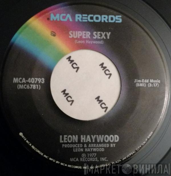 Leon Haywood - Super Sexy / Life Goes On