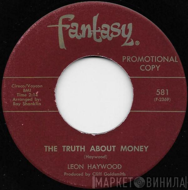 Leon Haywood - The Truth About Money / Would I