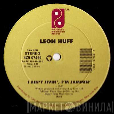 Leon Huff - I Ain't Jivin', I'm Jammin'