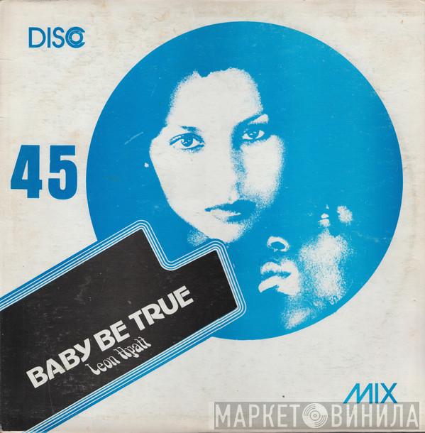 Leon Hyatt, Jah Lloyd - Baby Be True