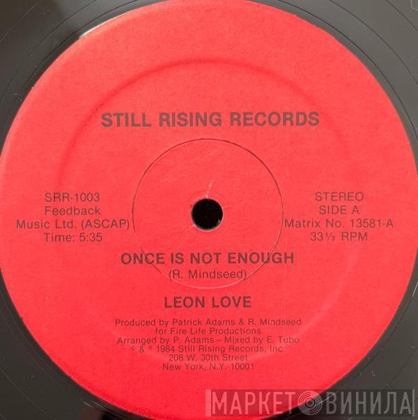 Leon Love - Once Is Not Enough