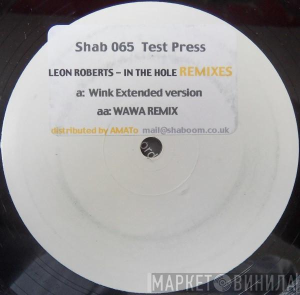 Leon Roberts - In The Hole (Remixes)