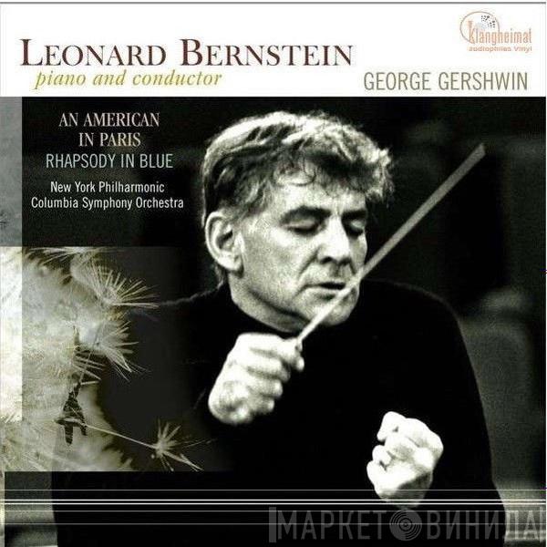 Leonard Bernstein, George Gershwin, The New York Philharmonic Orchestra, Columbia Symphony Orchestra - Piano And Conductor: An American In Paris / Rhapsody In Blue