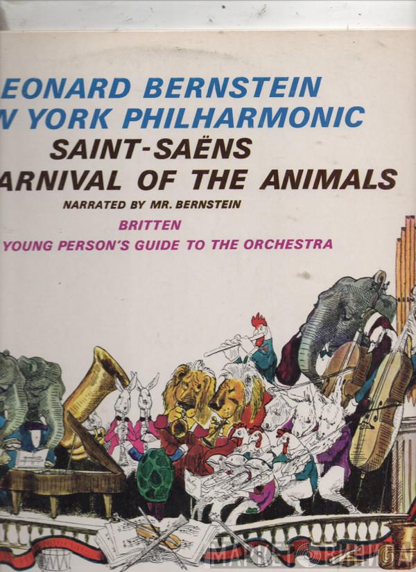 Leonard Bernstein, The New York Philharmonic Orchestra, Camille Saint-Saëns, Benjamin Britten - The Carnival Of The Animals / The Young Person's Guide To The Orchestra