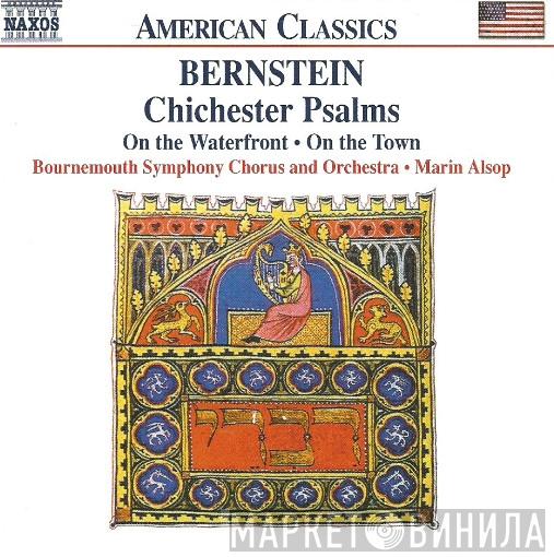 - Leonard Bernstein And Bournemouth Symphony Chorus , Bournemouth Symphony Orchestra  Marin Alsop  - Chichester Psalms
