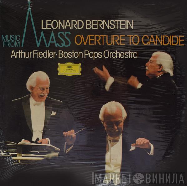 , Leonard Bernstein , Arthur Fiedler  The Boston Pops Orchestra  - Music From Mass Overture To Candide