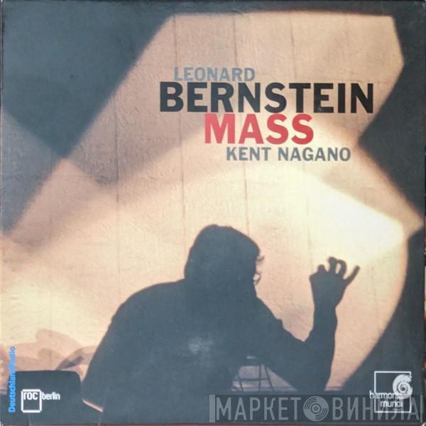 - Leonard Bernstein  Kent Nagano  - Mass