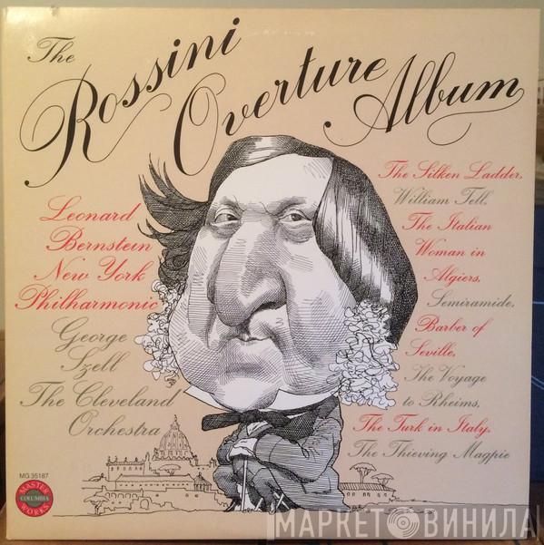 , Leonard Bernstein , The New York Philharmonic Orchestra , George Szell  The Cleveland Orchestra  - The Rossini Overture Album