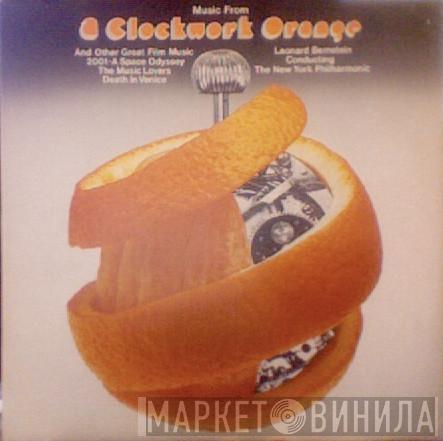 Leonard Bernstein, The New York Philharmonic Orchestra - Music From 'A Clockwork Orange' And Other Great Film Music