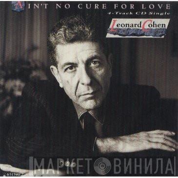 Leonard Cohen - Ain't No Cure For Love