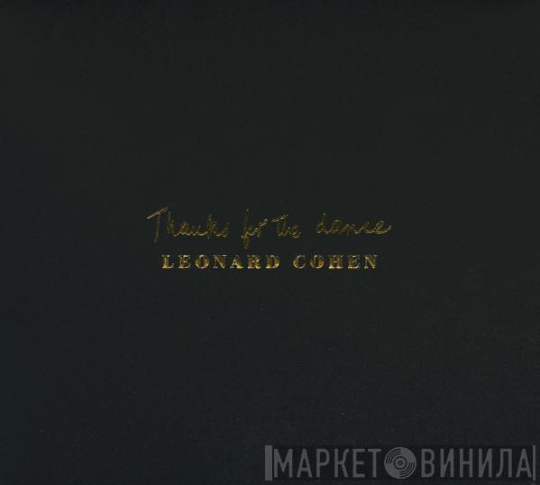  Leonard Cohen  - Thanks For The Dance