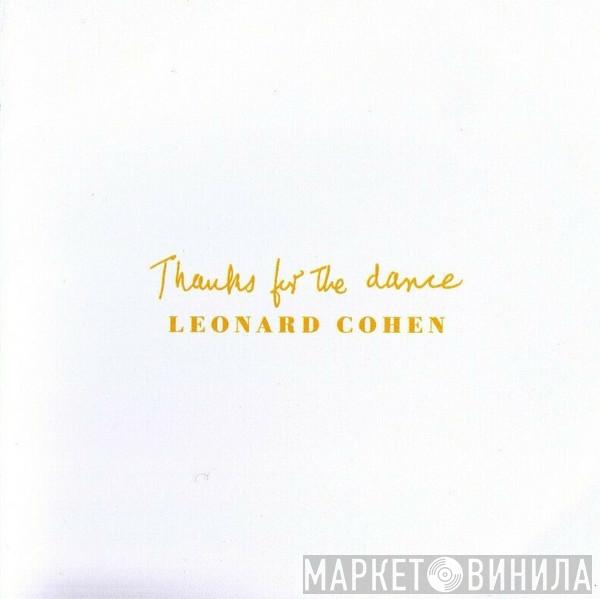  Leonard Cohen  - Thanks For The Dance