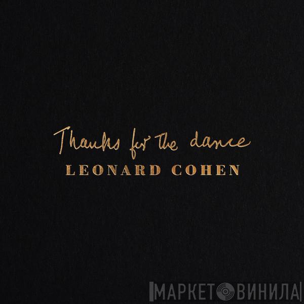 Leonard Cohen  - Thanks For The Dance