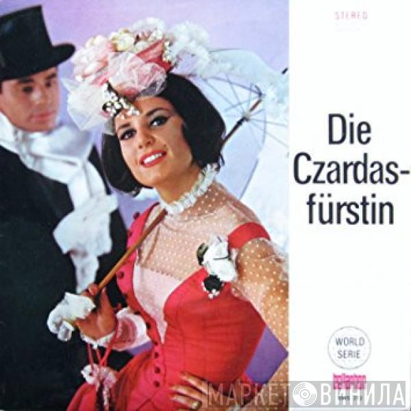 Leonie Rysanek, Rudolf Christ, Herbert Prikopa, Else Liebesberg, Wiener Volksopernorchester, Chor Der Wiener Volksoper - Die Czardasfürstin