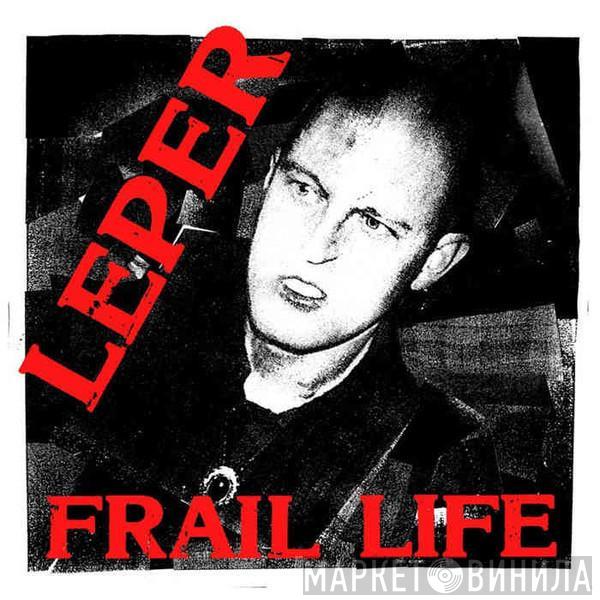 Leper  - Frail Life