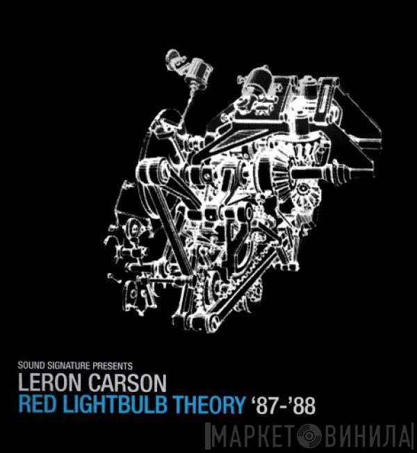 Leron Carson - Red Lightbulb Theory '87-'88