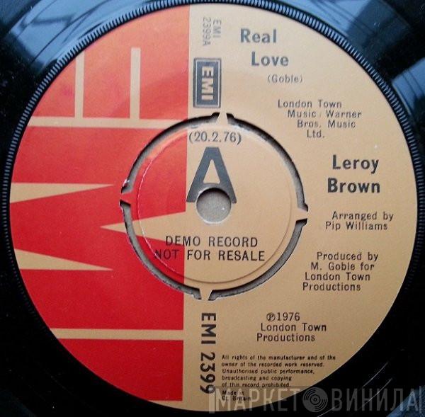 Leroy Brown  - Real Love / You Really Made A Man Of Me This Time