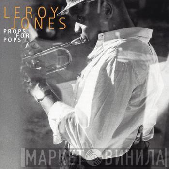 Leroy Jones - Props For Pops