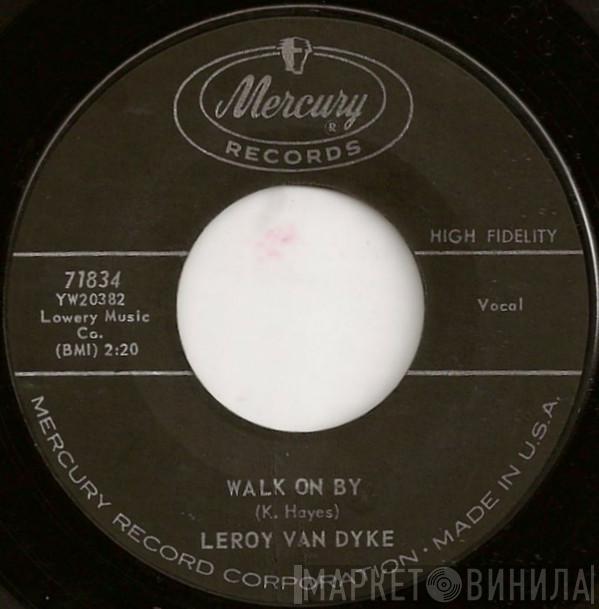 Leroy Van Dyke - Walk On By / My World Is Caving In