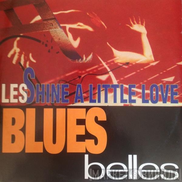 Les Blue Belles - Shine A Little Love