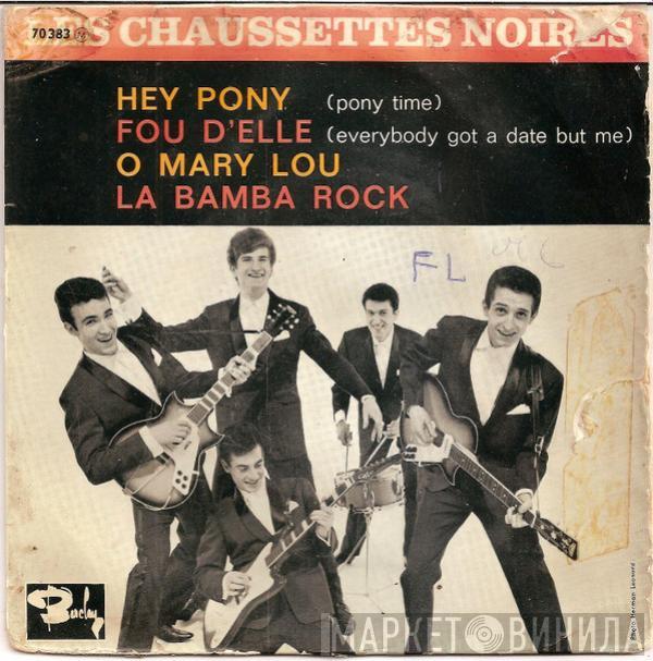 Les Chaussettes Noires - Hey Pony / Fou D'elle / O Mary Lou / La Bamba Rock