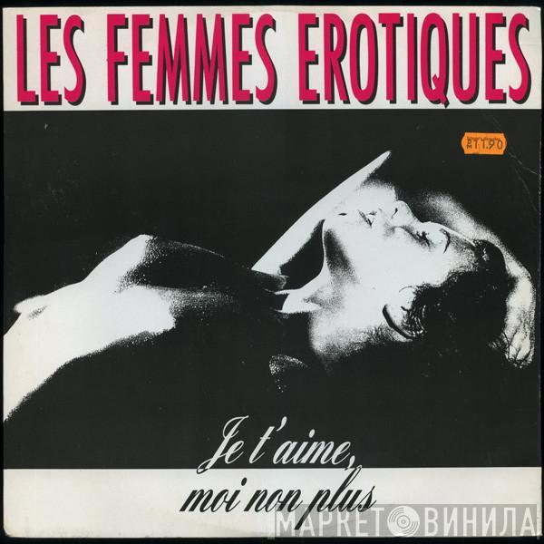 Les Femmes Erotiques - Je T'aime, Moi Non Plus