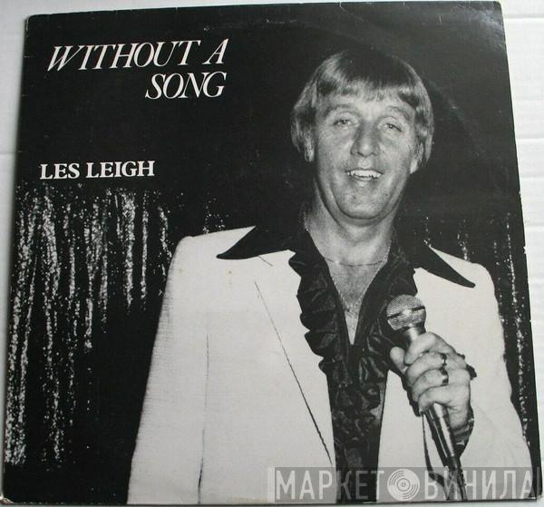 Les Leigh - Without A Song