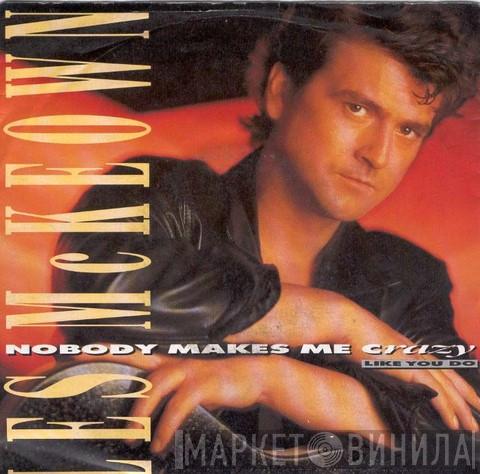  Les McKeown  - Nobody Makes Me Crazy (Like You Do)